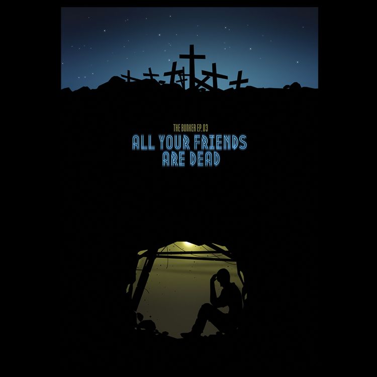 cover art for Episode Three – All Your Friends Are Dead