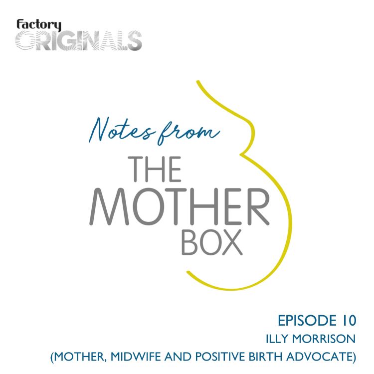 cover art for Episode 10 : Illy Morrison (Mother, Midwife and Positive Birth Advocate)