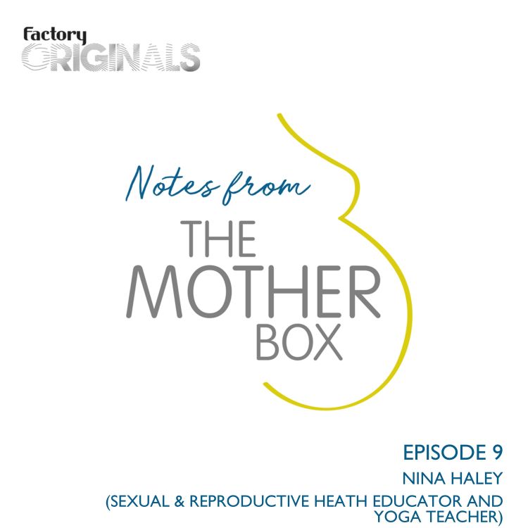 cover art for Episode 9 : Nina Haley (Sexual & Reproductive Health Educator and Yoga Teacher)