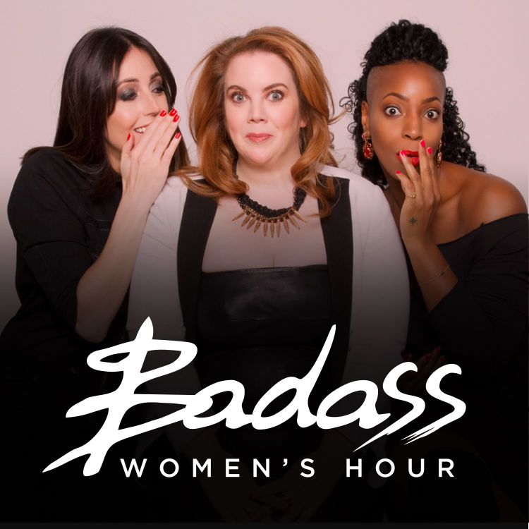 cover art for Ep391 - Your Badass Brilliance with Michelle Kennedy and Josie Lloyd