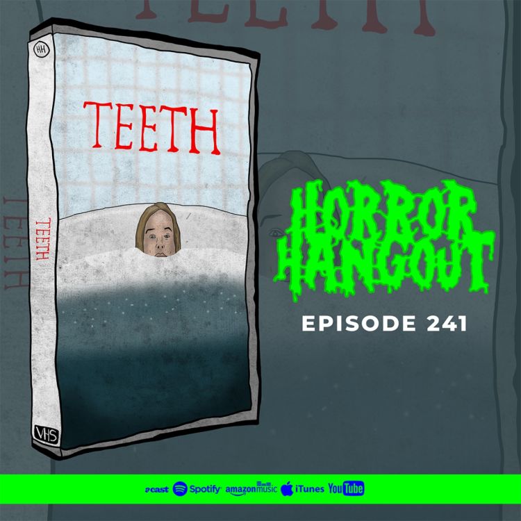 cover art for Horror Hangout #241 : Teeth
