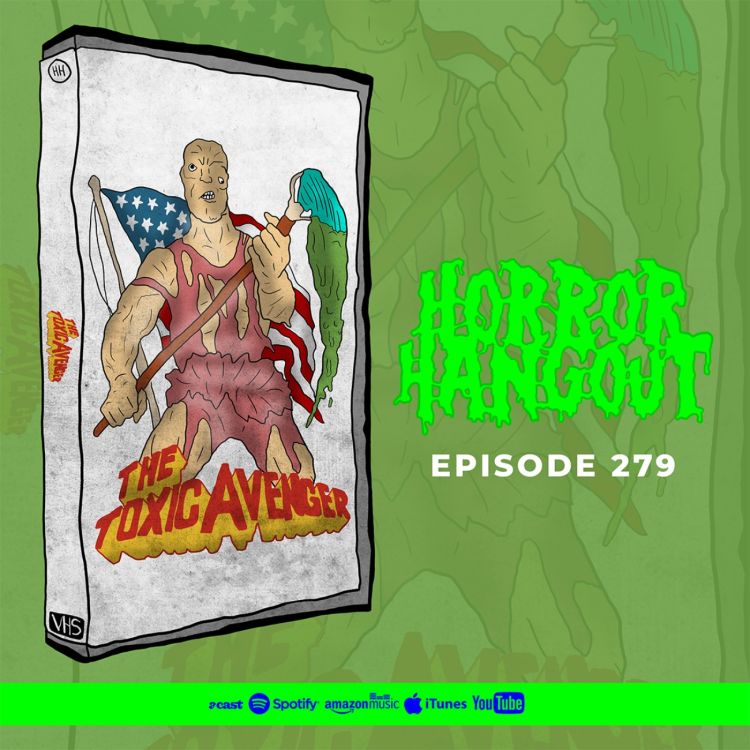 cover art for Horror Hangout #279 : The Toxic Avenger (w/ Jon Lock & Sam Beddoes)