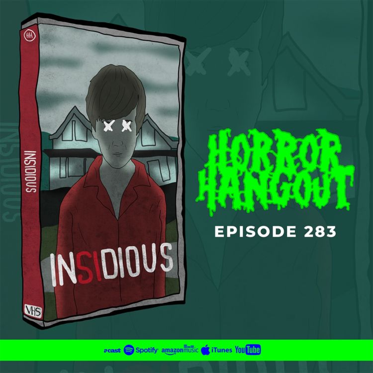 cover art for Horror Hangout #283 : Insidious (w/ Nico Bell)