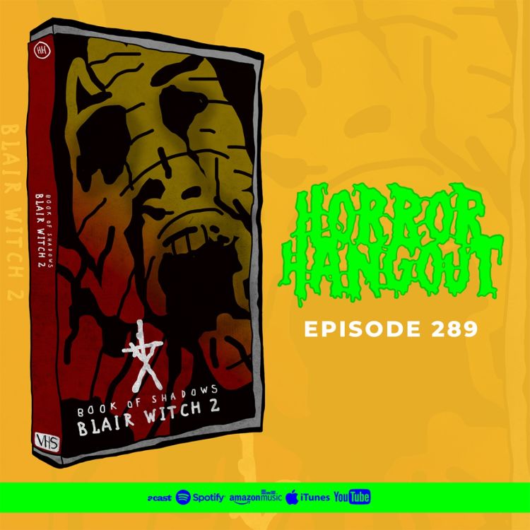 cover art for Horror Hangout #289 : Book of Shadows - Blair Witch 2 (w/ Lauren Buck)