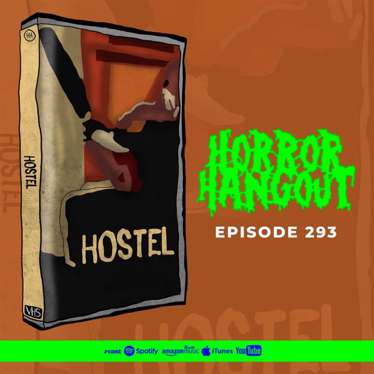 cover art for Horror Hangout #293 : Hostel (w/ Janine Pipe)