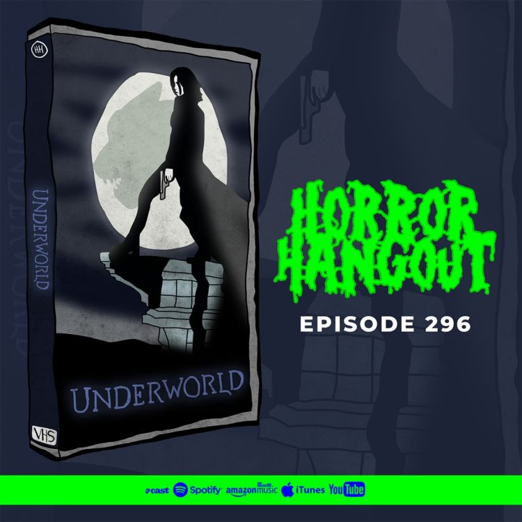 cover art for Horror Hangout #296 : Underworld