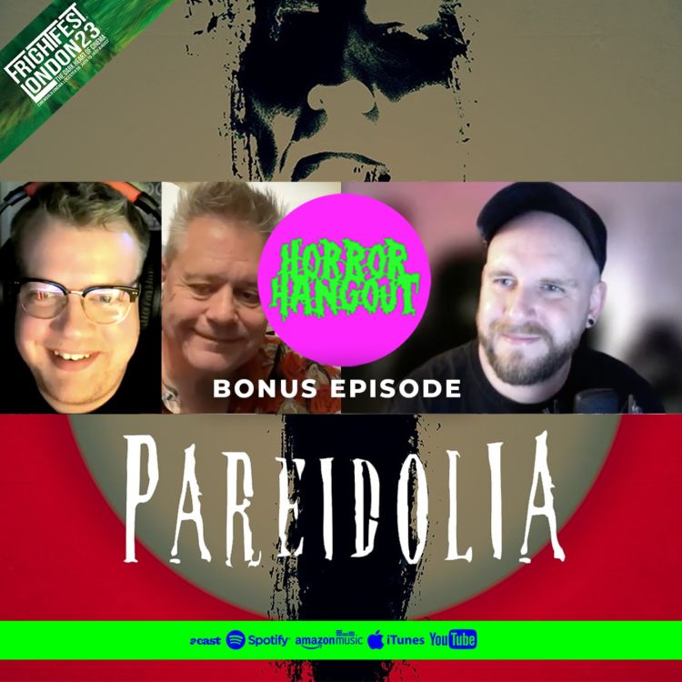 cover art for Horror Hangout Bonus Episode : Interview with Pareidolia Director Aaron Truss & Producer Stuart Morriss (FrightFest 2023)