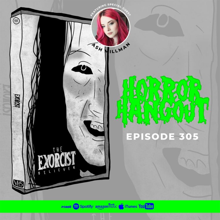 cover art for Horror Hangout #305 : The Exorcist - Believer (w/ Ash Millman)