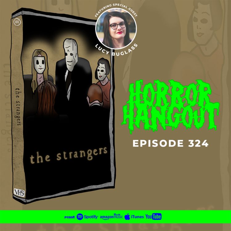 cover art for Horror Hangout #324 : The Strangers (w/ Lucy Buglass)