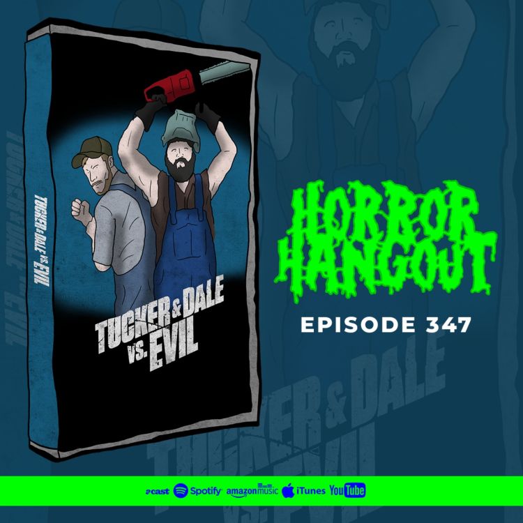 cover art for Horror Hangout #347 : Tucker & Dale Vs Evil