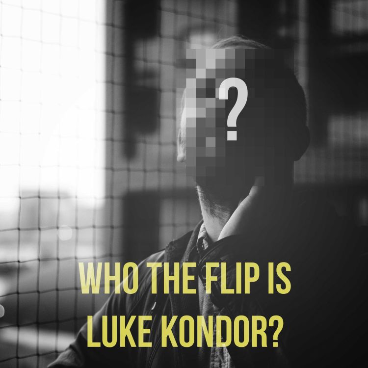 cover art for Who The Flip Is Luke Kondor?