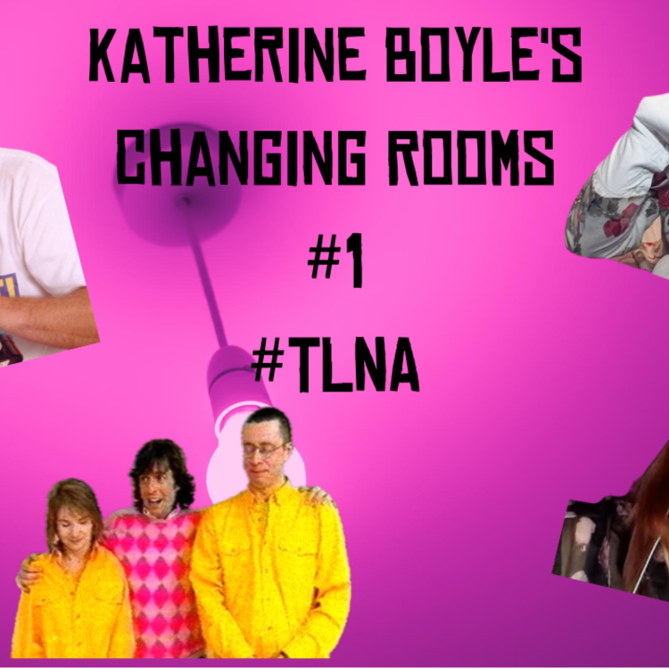 cover art for The Late Night Alternative - Katherine Boyle's Changing Rooms