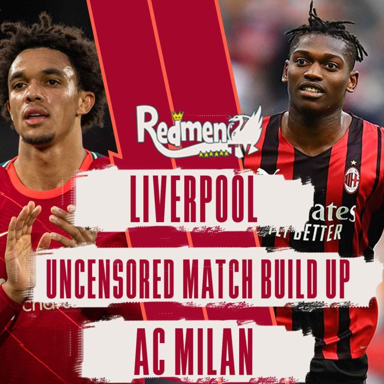 cover art for Liverpool v AC Milan | Uncensored Match Build Up