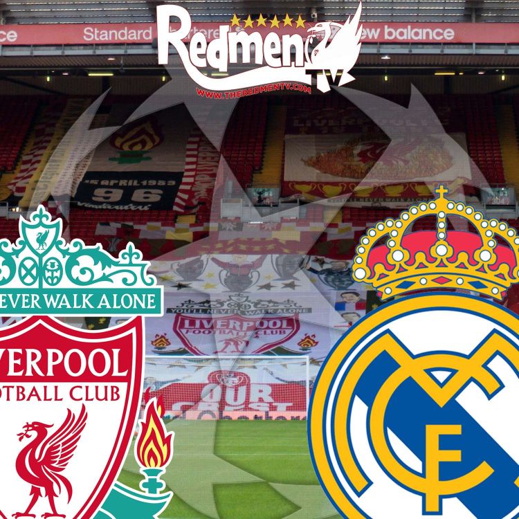 cover art for Can Liverpool Beat Real Madrid Without Fans? | The Redmen TV Podcast