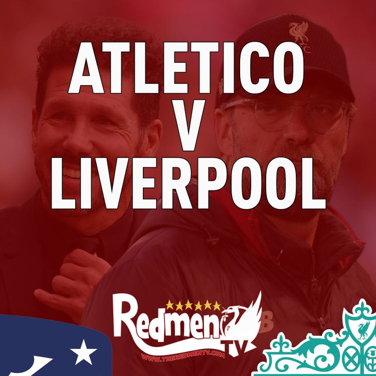 cover art for Atletico Madrid v Liverpool | Uncensored Match Build Up