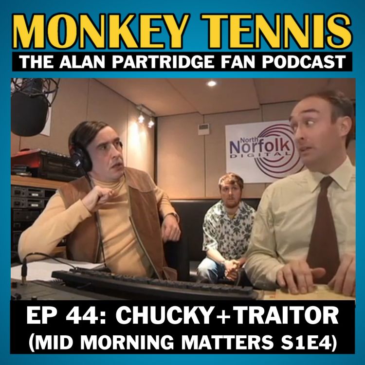 cover art for 44 • Chucky + Traitor: Mid Morning Matters S1E4