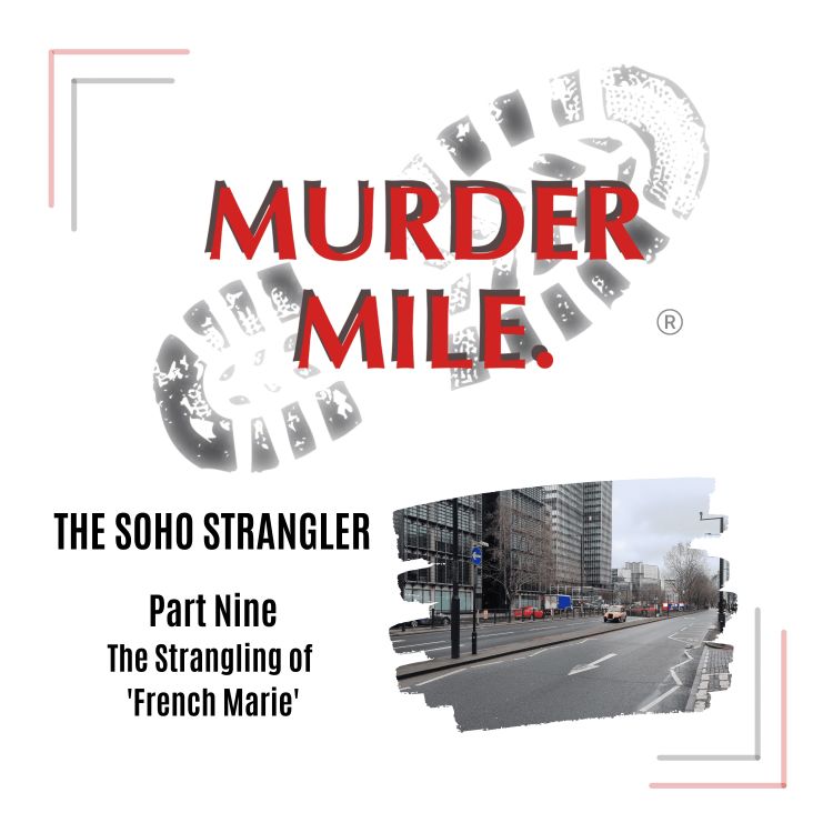 cover art for #205 - The Soho Strangler - Part Nine 'The Strangling of French Marie'