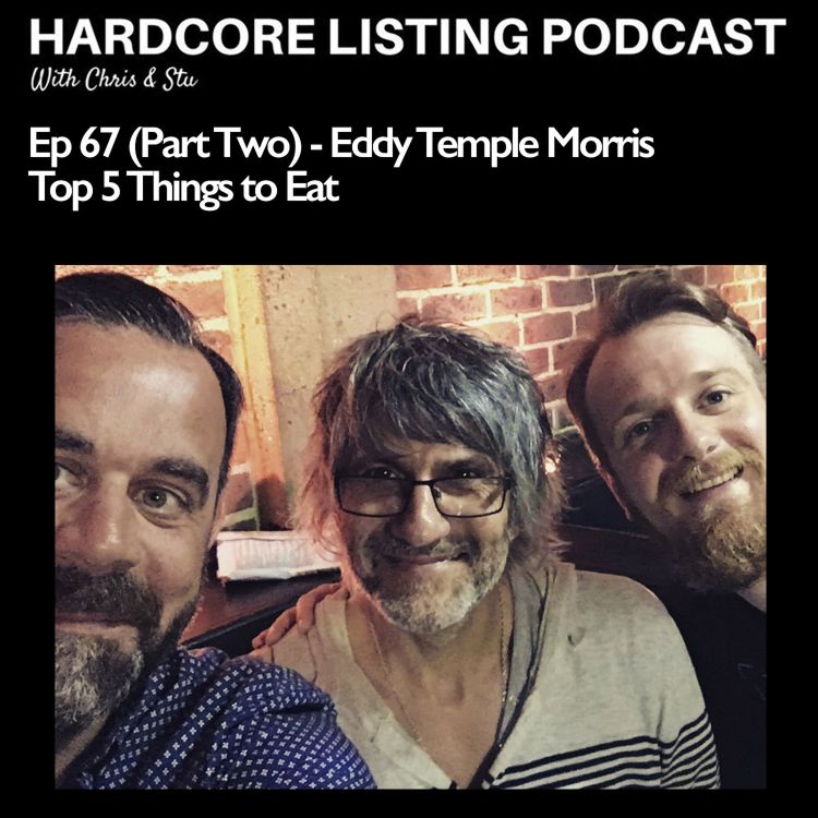 cover art for Ep67,pt2 - Eddy Temple Morris - Top 5 Things to Eat