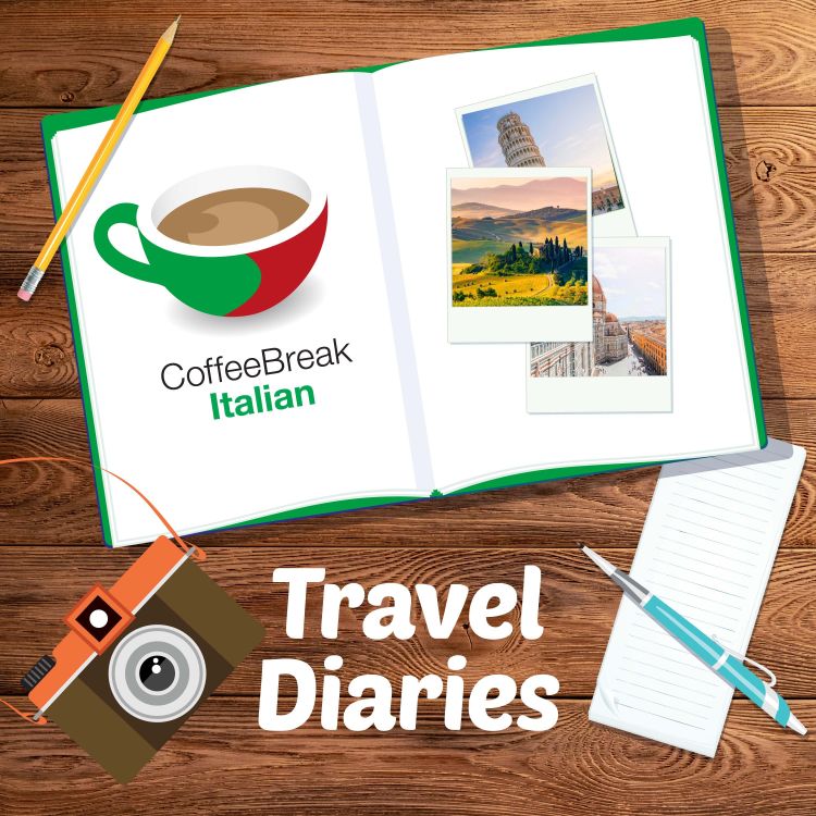 cover art for Vicoli, torri, e formaggi - Coffee Break Italian Travel Diaries Episode 6