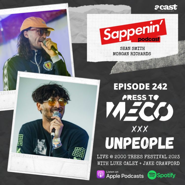 cover art for EP. 242 - Press To MECO (RIP) vs Unpeople with Luke Caley & Jake Crawford | Live @ 2000 Trees Festival 2023