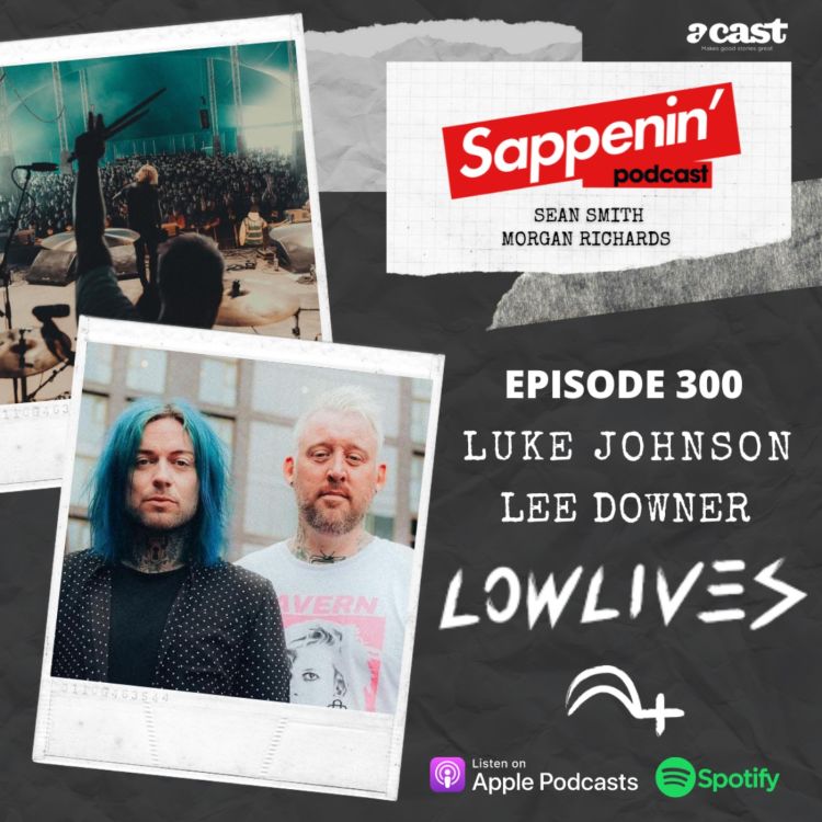 cover art for EP. 300 - Lowlives (Luke Johnson & Lee Downer)