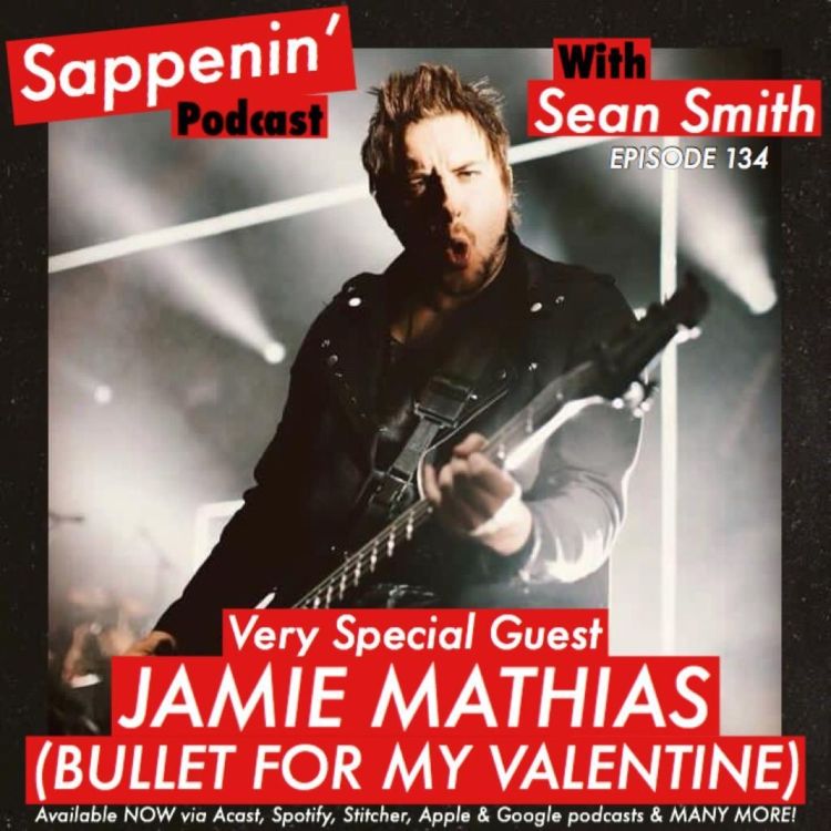 cover art for EP. 134 - Jamie Mathias (Bullet For My Valentine / Revoker / Shadow Addict)