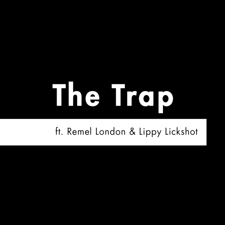 cover art for S2 E10 - 'The Trap' feat. Remel London & Lippy Lickshot