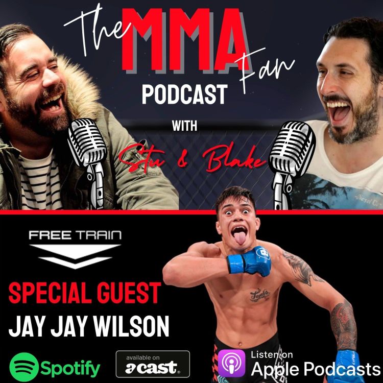 Special Guest Jay Jay Wilson The Mma Fan Podcast Acast Special Guest Jay Jay Wilson The Mma Fan Podcast Acast