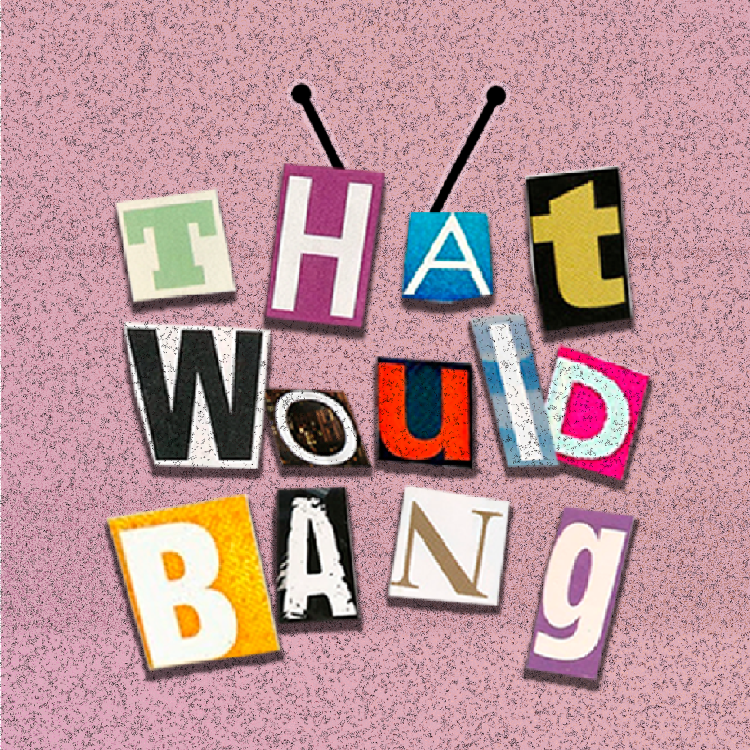 cover art for That Would Bang Trailer