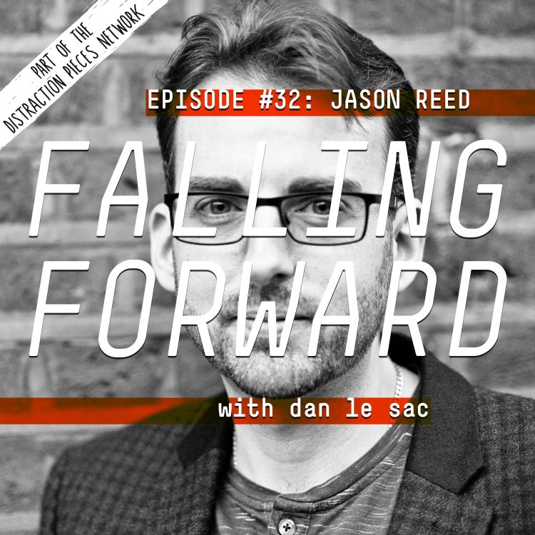 cover art for Jason Reed (UK LEAP) - Falling Forward with Dan Le Sac #32