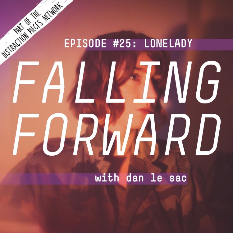 cover art for LoneLady - Falling Forward with Dan Le Sac #25