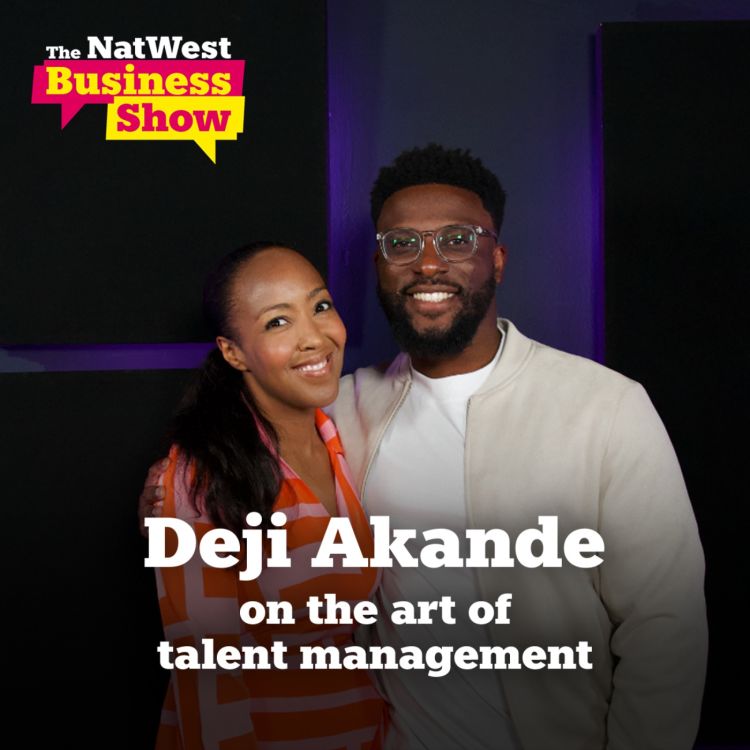 cover art for The NatWest Business Show: Deji Akande on the art of athlete management