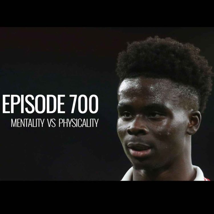 cover art for Episode 700 - Mentality vs Physicality