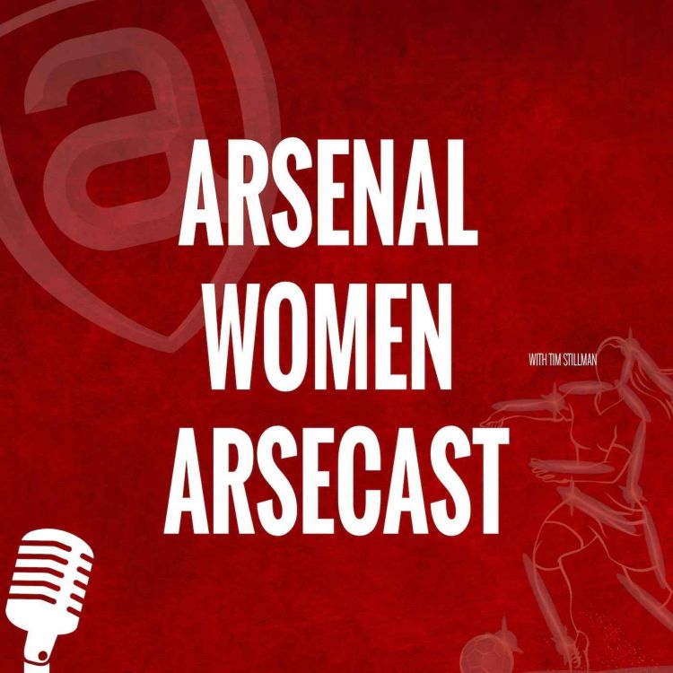 cover art for Arsenal Women Arsecast 86: Rosa Kafaji signs