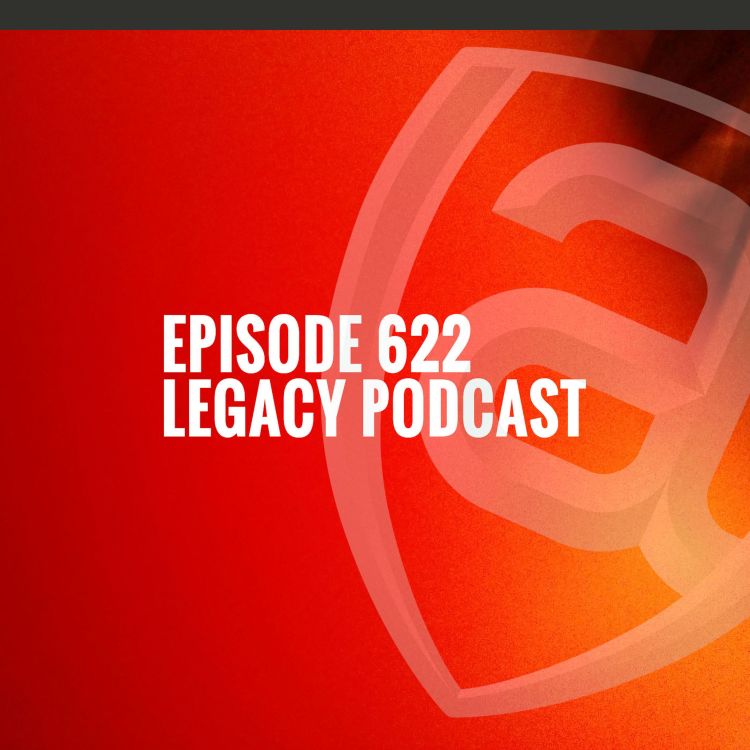 cover art for Episode 622 - Legacy Podcast