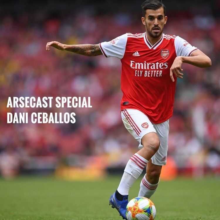 cover art for Arsecast Special - Dani Ceballos