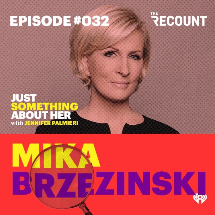 cover art for BONUS: Mika Brzezinski on "Just Something About Her" Podcast with Jennifer Palmieri