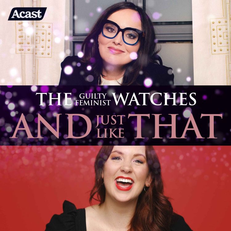 cover art for The Guilty Feminist watches And Just Like That - episode 5 with Catherine Bohart