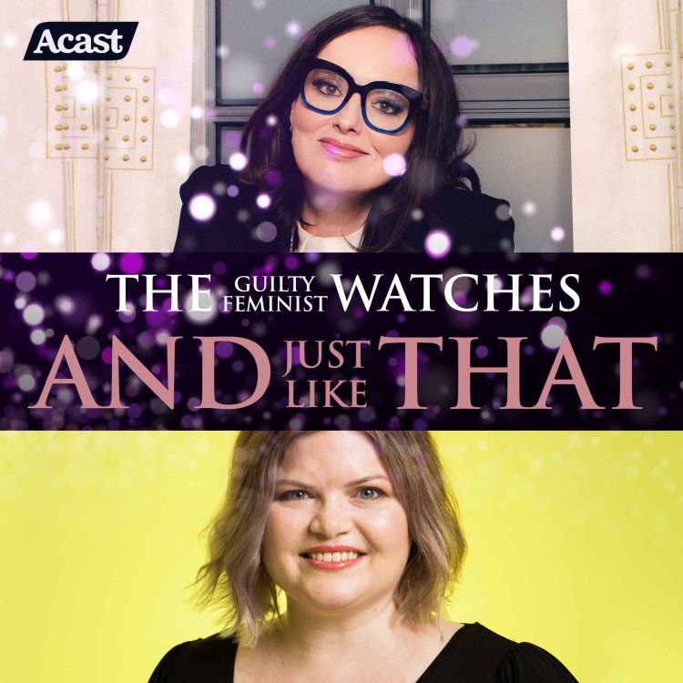 cover art for The Guilty Feminist watches And Just Like That - Episode 6 with Natalie Bochenski