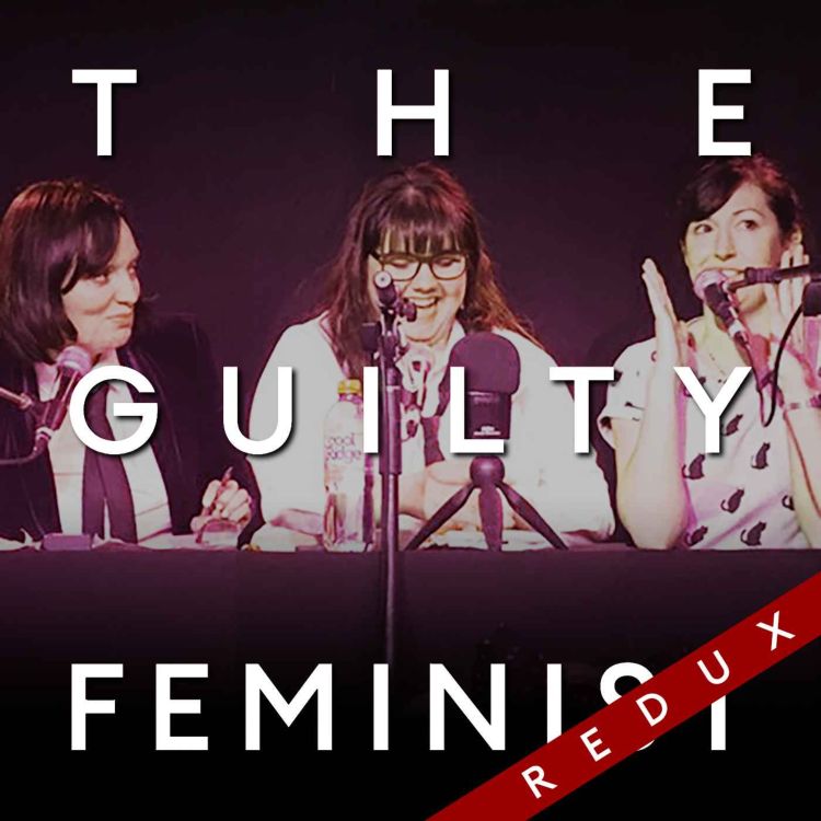 cover art for The Guilty Feminist Redux: Crazy Cat Lady with Sofie Hagen and Celia Pacquola