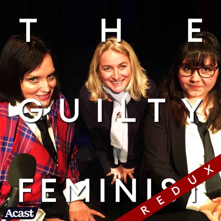 cover art for The Guilty Feminist Redux: Food with Sofie Hagen and Emma Kennedy