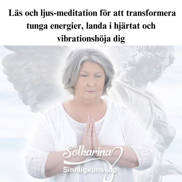 cover art for Avsnitt 227: Läs-meditation och ljus-meditation för att transformera tunga energier, landa i hjärtat och vibrationshöja dig