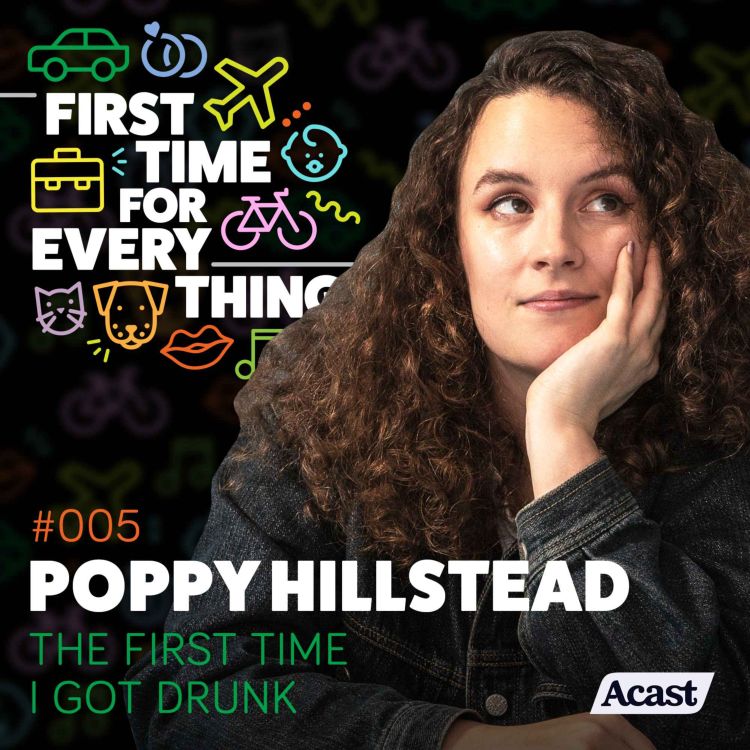 cover art for #005: First time I got drunk w/ Poppy Hillstead