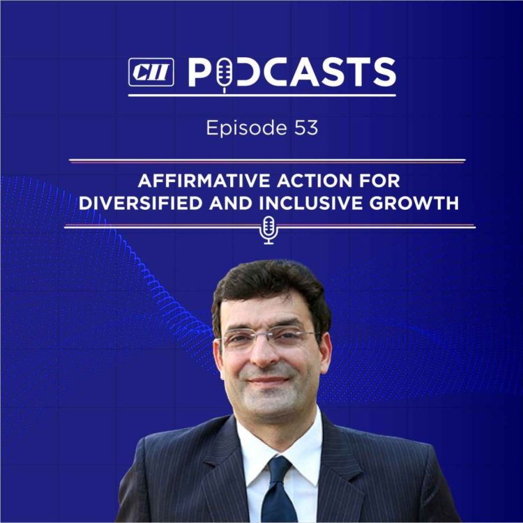 cover art for Affirmative Action for Diversified and Inclusive Growth ft Piruz Khambatta