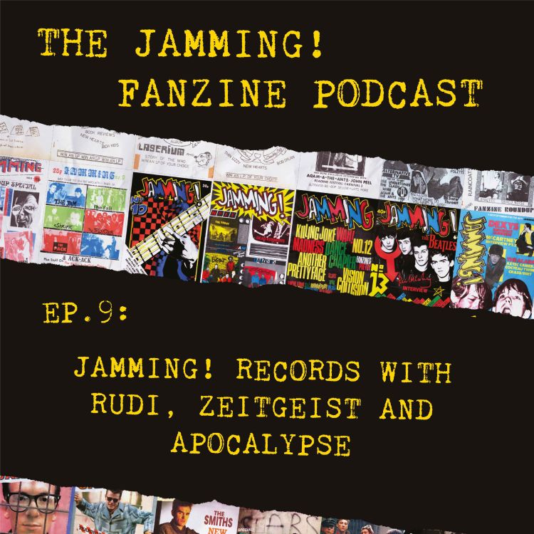 cover art for Ep. 9: Jamming! Records with Rudi, Zeitgeist & Apocalypse