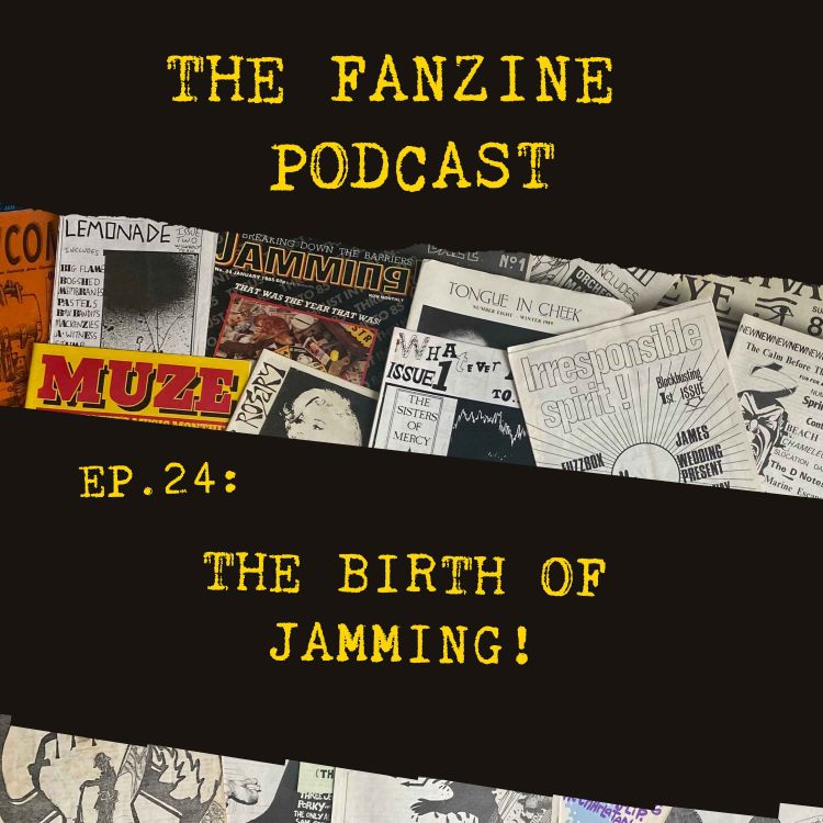 cover art for Ep. 24: The Birth of Jamming! and a Fanzines Update