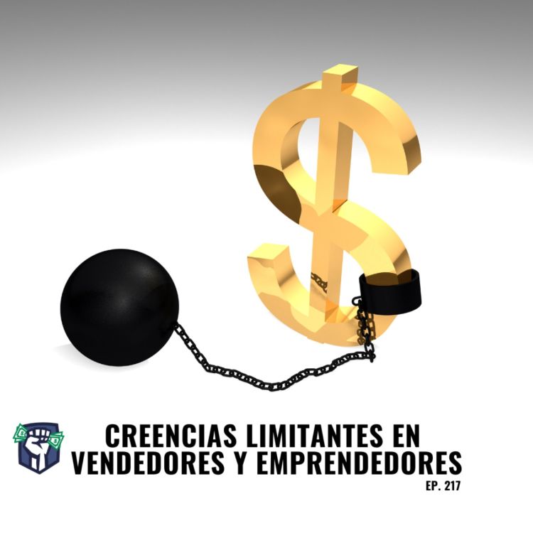 cover art for Creencias Limitantes en Vendedores y Emprendedores (Ep-217)