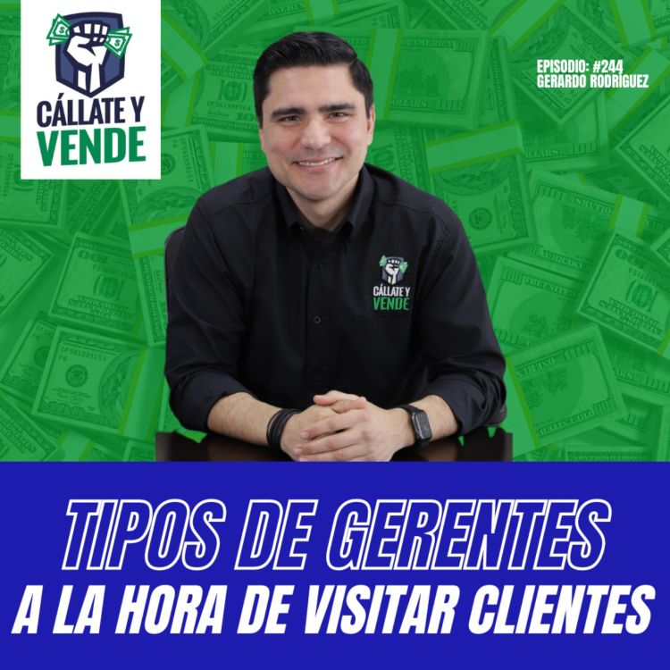 cover art for Tipos de Gerentes a la Hora de Visitar Clientes (Ep-244)