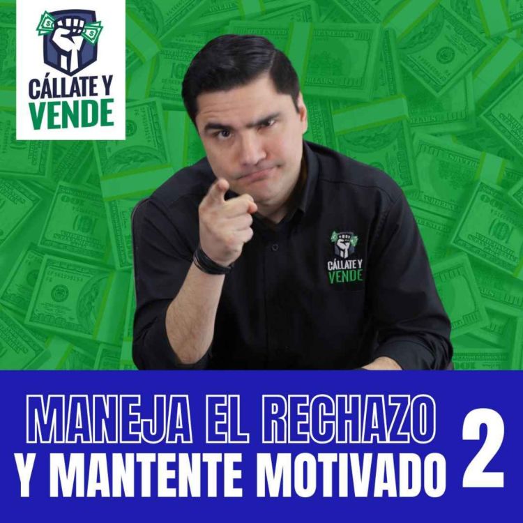 cover art for Cómo Manejar el Rechazo y Mantenerse Motivado (Parte II)