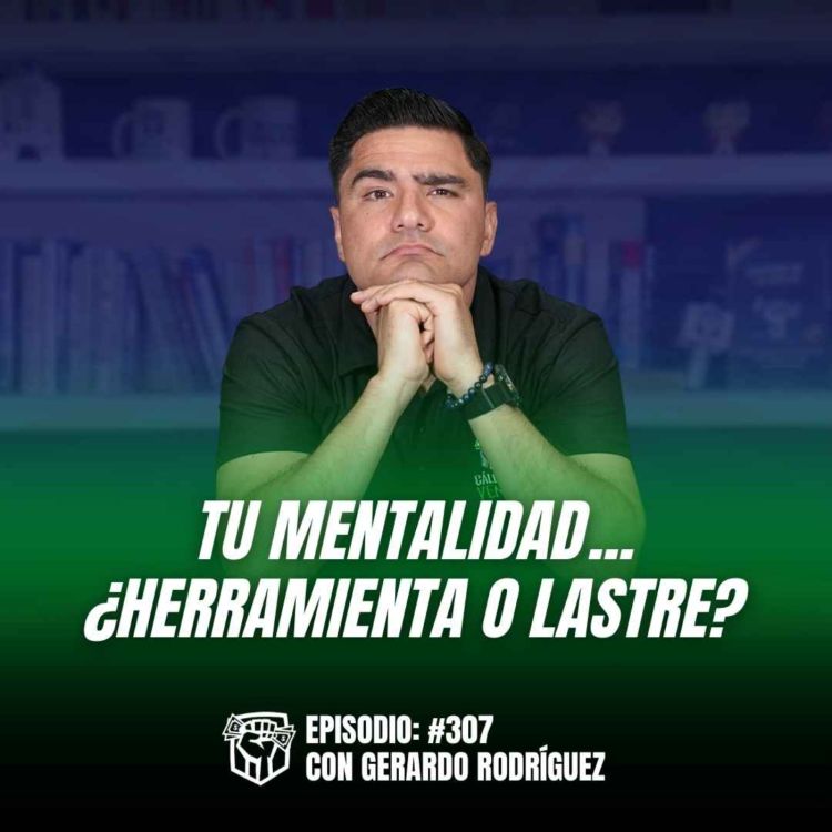 cover art for El Poder de la Mentalidad en las Ventas (Ep-307)